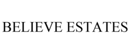 BELIEVE ESTATES trademark