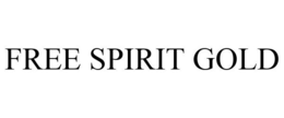 FREE SPIRIT GOLD trademark