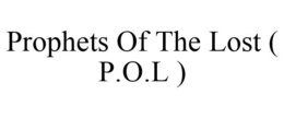 PROPHETS OF THE LOST ( P.O.L ) trademark