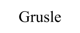 GRUSLE trademark