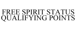 FREE SPIRIT STATUS QUALIFYING POINTS trademark