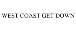 WEST COAST GET DOWN trademark