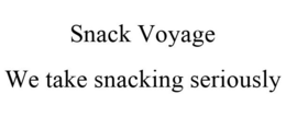 SNACK VOYAGE WE TAKE SNACKING SERIOUSLY trademark