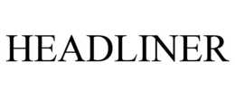 HEADLINER trademark