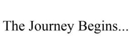 THE JOURNEY BEGINS... trademark