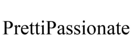 PRETTIPASSIONATE trademark