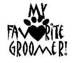 MY FAVORITE GROOMER! trademark