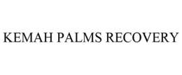 KEMAH PALMS RECOVERY trademark