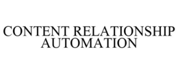 CONTENT RELATIONSHIP AUTOMATION trademark