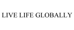 LIVE LIFE GLOBALLY trademark