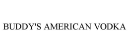 BUDDY'S AMERICAN VODKA trademark