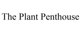 THE PLANT PENTHOUSE trademark