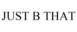JUST B THAT trademark