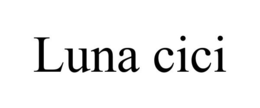 LUNA CICI trademark
