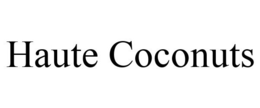 HAUTE COCONUTS trademark