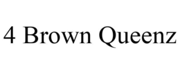 4 BROWN QUEENZ trademark