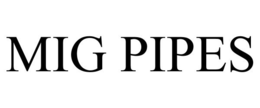 MIG PIPES trademark