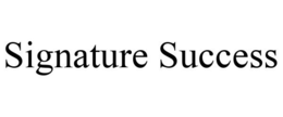 SIGNATURE SUCCESS trademark