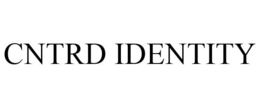 CNTRD IDENTITY trademark