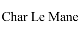 CHAR LE MANE trademark