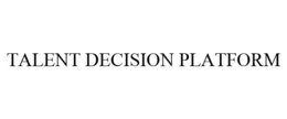 TALENT DECISION PLATFORM trademark