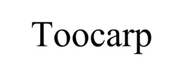 TOOCARP trademark