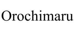 OROCHIMARU trademark