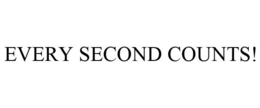 EVERY SECOND COUNTS! trademark