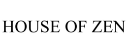 HOUSE OF ZEN trademark