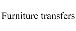 FURNITURE TRANSFERS trademark