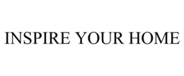 INSPIRE YOUR HOME trademark