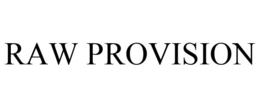 RAW PROVISION trademark