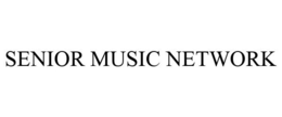 SENIOR MUSIC NETWORK trademark