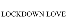 LOCKDOWN LOVE trademark
