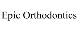 EPIC ORTHODONTICS trademark