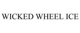 WICKED WHEEL ICE trademark
