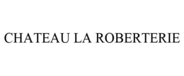 CHATEAU LA ROBERTERIE trademark