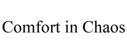 COMFORT IN CHAOS trademark