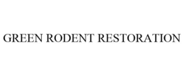 GREEN RODENT RESTORATION trademark