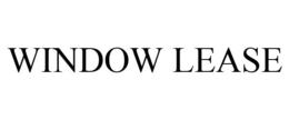 WINDOW LEASE trademark