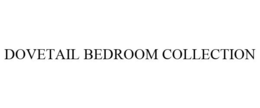 DOVETAIL BEDROOM COLLECTION trademark
