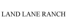 LAND LANE RANCH trademark