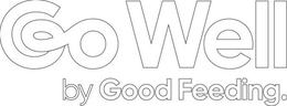GO WELL. BY GOOD FEEDING. trademark