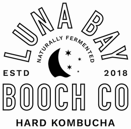 LUNA BAY NATURALLY FERMENTED ESTD 2018 BOOCH CO HARD KOMBUCHA trademark