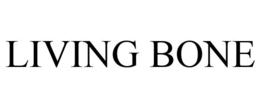 LIVING BONE trademark