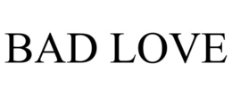 BAD LOVE trademark