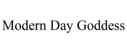 MODERN DAY GODDESS trademark