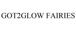 GOT2GLOW FAIRIES trademark