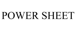 POWER SHEET trademark