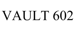 VAULT 602 trademark